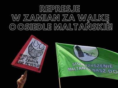 Represje w zamian za walkę o mieszkańc&oacute;w i mieszkanki Osiedla Maltańskiego