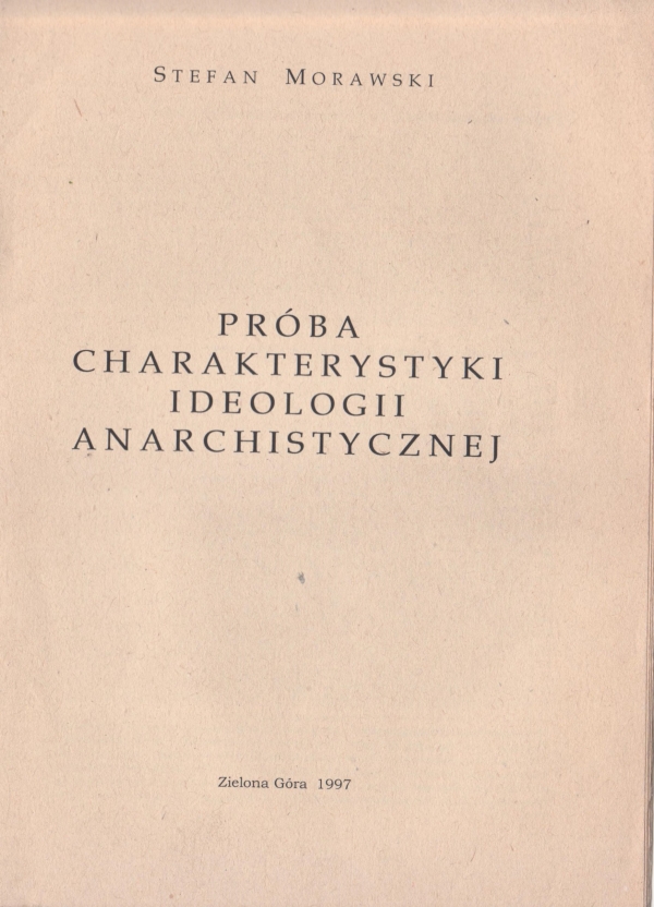 Próba charakterystyki ideologii anarchistycznej