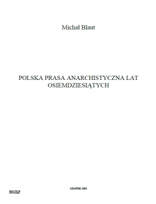 POLSKA PRASA ANARCHISTYCZNA LAT OSIEMDZIESIĄTYCH